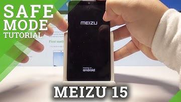 How to Open Safe Mode on MEIZU 15 - Boot & Exit Safe Mode