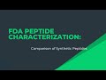 Characterization of Peptides for FDA: Comparing Synthetic Peptides