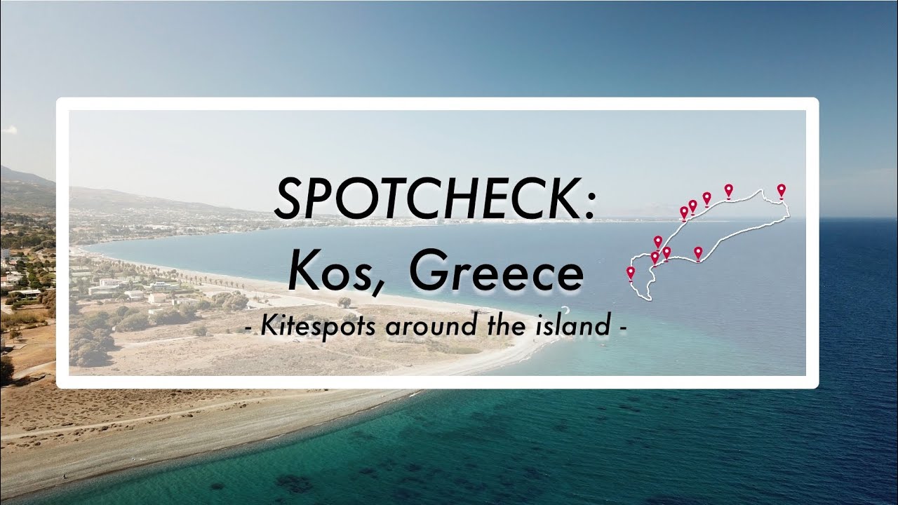 SPOTCHECK: Kos, Greece - all KITESPOTS around the island