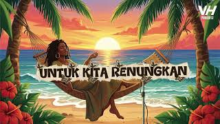 EBIET G ADE - UNTUK KITA RENUNGKAN | REGGAE COVER BY VHPARADISE