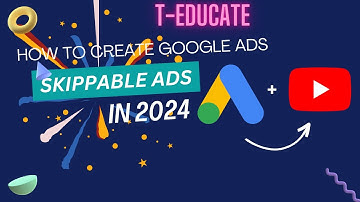 Google Ads Campaign | youtube skippable ads | instream skippable ads | Youtube Ads | T-Educate