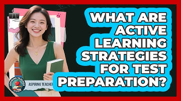 What Are Active Learning Strategies for Test Preparation?