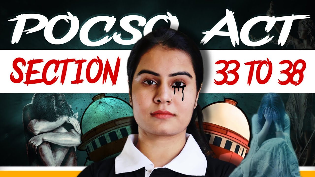 Pocso Act 2012 : Section 33 to 38 - YouTube
