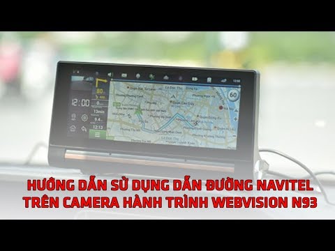 Hướng Dẫn Sử Dụng Dẫn Đường Navitel Trên Camera Hành Trình - Dẫn Đường Thông Minh Webvision N93