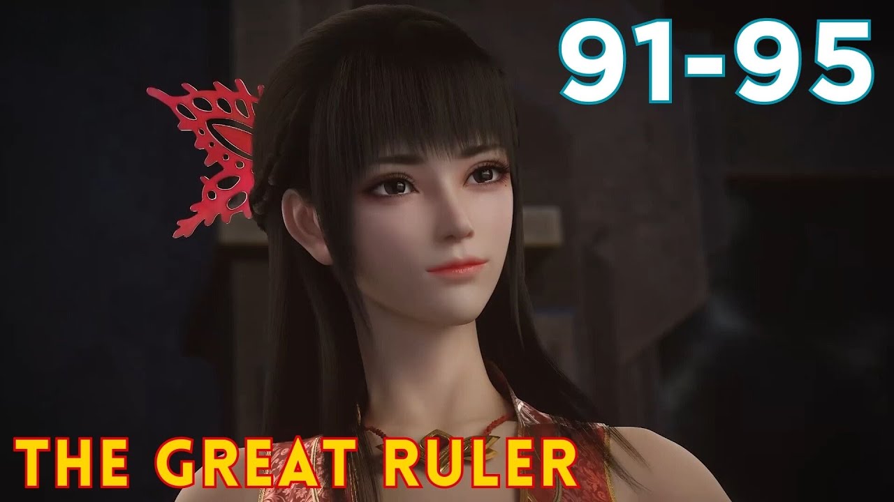 The Great Ruler Episode 91 - 95 versi Novel TGR | Da Zhu Zai 大主宰 - YouTube