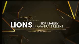 LIONS - SKIP MARLEY (AVAGRAM REMIX)