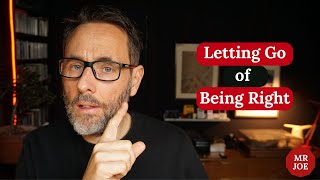 Letting Go of Being Right