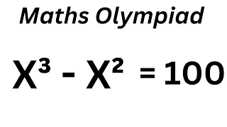 X³-X²=100. If you are genius solve this | Cool Maths Game / Maths Tricks/Maths Hub