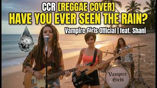 Have You Ever Seen The Rain  Ccr reggae Cover  Vdanire Girls 