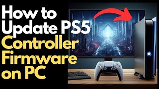 How Do I Update My PS5 Controller On PC