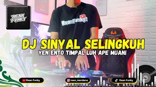 DJ Sinyal Selingkuh || Yen Ento Timpal Luh Ape Muani Full Bass Terbaru 2023