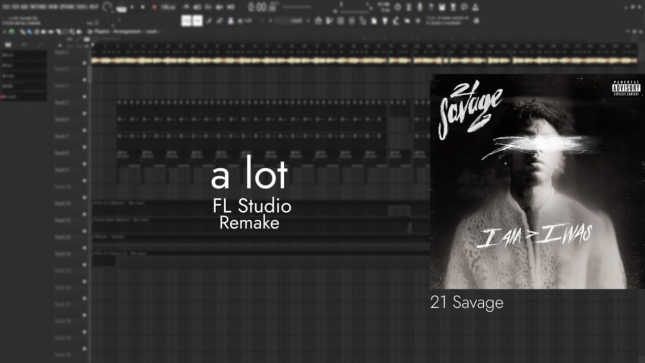 21 Savage - a lot | FL Studio Remake