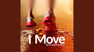 Video thumbnail of "Mr M & Revelation - I Move"