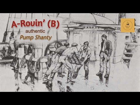 A-Rovin’ (B) - Pump Shanty