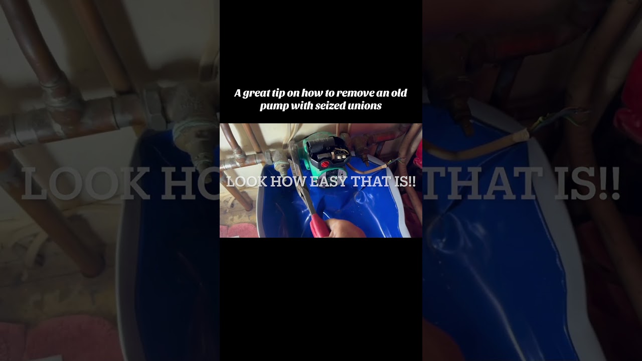 A great tip for removing seized unions on a pump replacement 