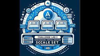 AZ-104- Challenge Lab 2- Configure a Virtual Machine Scale Set