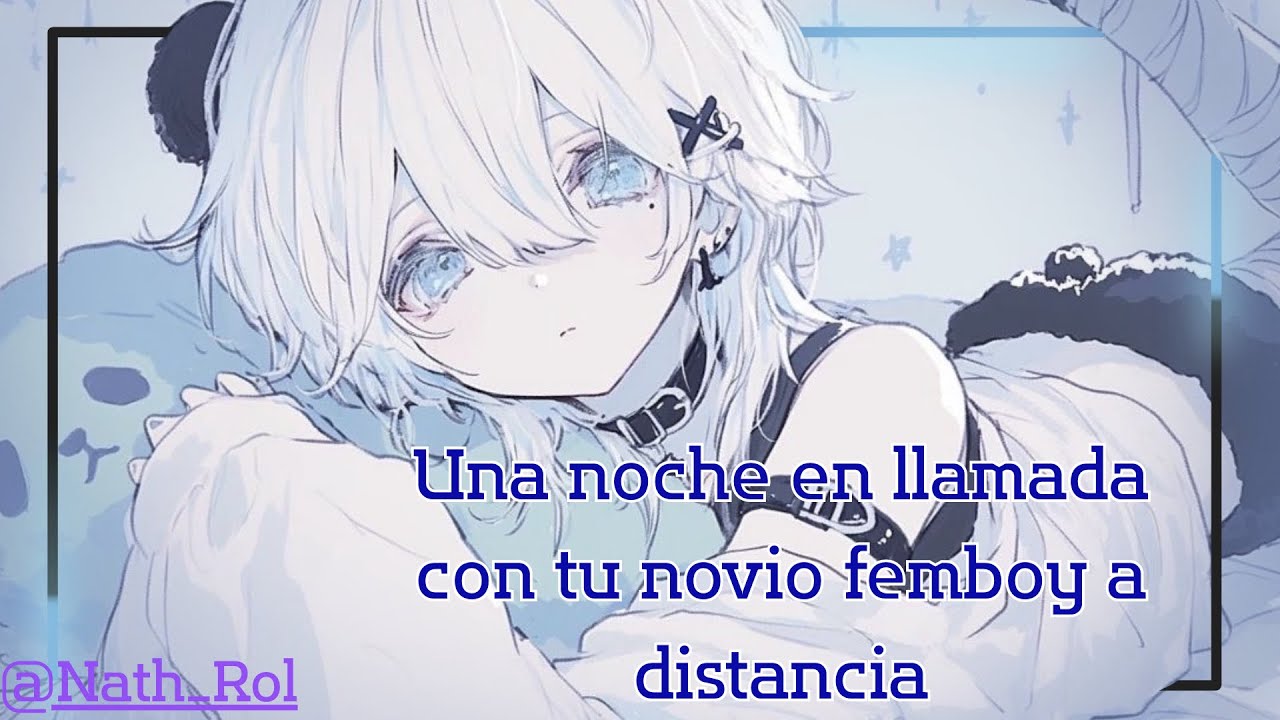 ★ Una noche en llamada con tu novio femboy a distancia | Boy | Yaoi soft ★