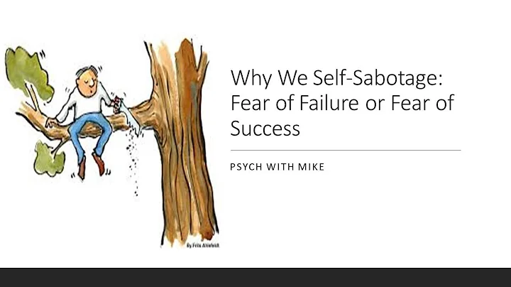 Why We Self Sabotage: Fear of Failure or Fear of Success