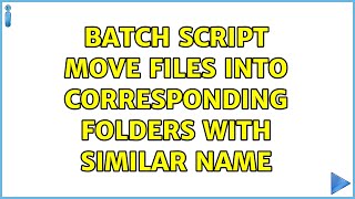 Batch Script: Move files into corresponding folders with similar name (2 Solutions!!)