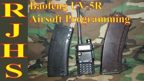 Baofeng UV-5R: How to Program for Airsoft
