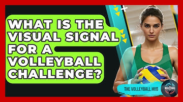 What Is The Visual Signal For A Volleyball Challenge? - The Volleyball Hub