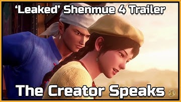 LEAKED SHENMUE 4 TRAILER - THE CREATOR SPEAKS - Shenmue Dojo