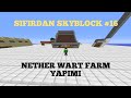 SIFIRDAN SKYBLOCK #16 NETHER WART FARM YAPIMI - Minecraft Craftrise Skyblock