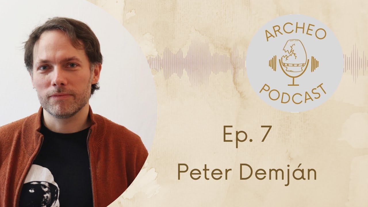 07: Peter Demján - Lasery, uhlíky a modely v archeologii