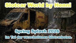 Spring Splash 2026.  Im Tal der verschollenen Slotcarboten.