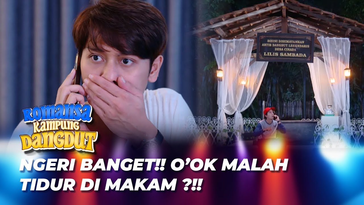 O'OK RELA TIDUR DI MAKAM DEMI RAKA KEPILIH JADI KADES ‼️ | ROMANSA KAMPUNG DANGDUT EPS 15