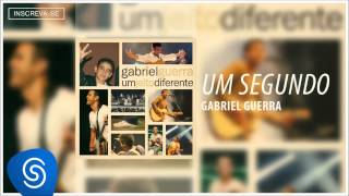 Gabriel Guerra - Um Segundo (Um Jeito Diferente) [Áudio Oficial]