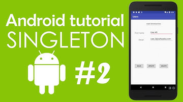 Android Tutorial #2  - Using Singleton Object In Android Applications
