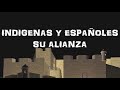 la alianza entre Indígenas y españoles