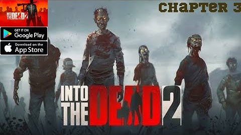 Into the Dead 2 - Chapter 3 Android Gameplay 2022