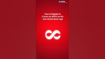 How to Register & Create MPIN on the new Kotak Bank App