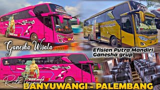 INFO🔥Po. GANESHA WISATA Ft Po. EFISIEN PUTRA MANDIRI Banyuwangi - Palembang || 2025