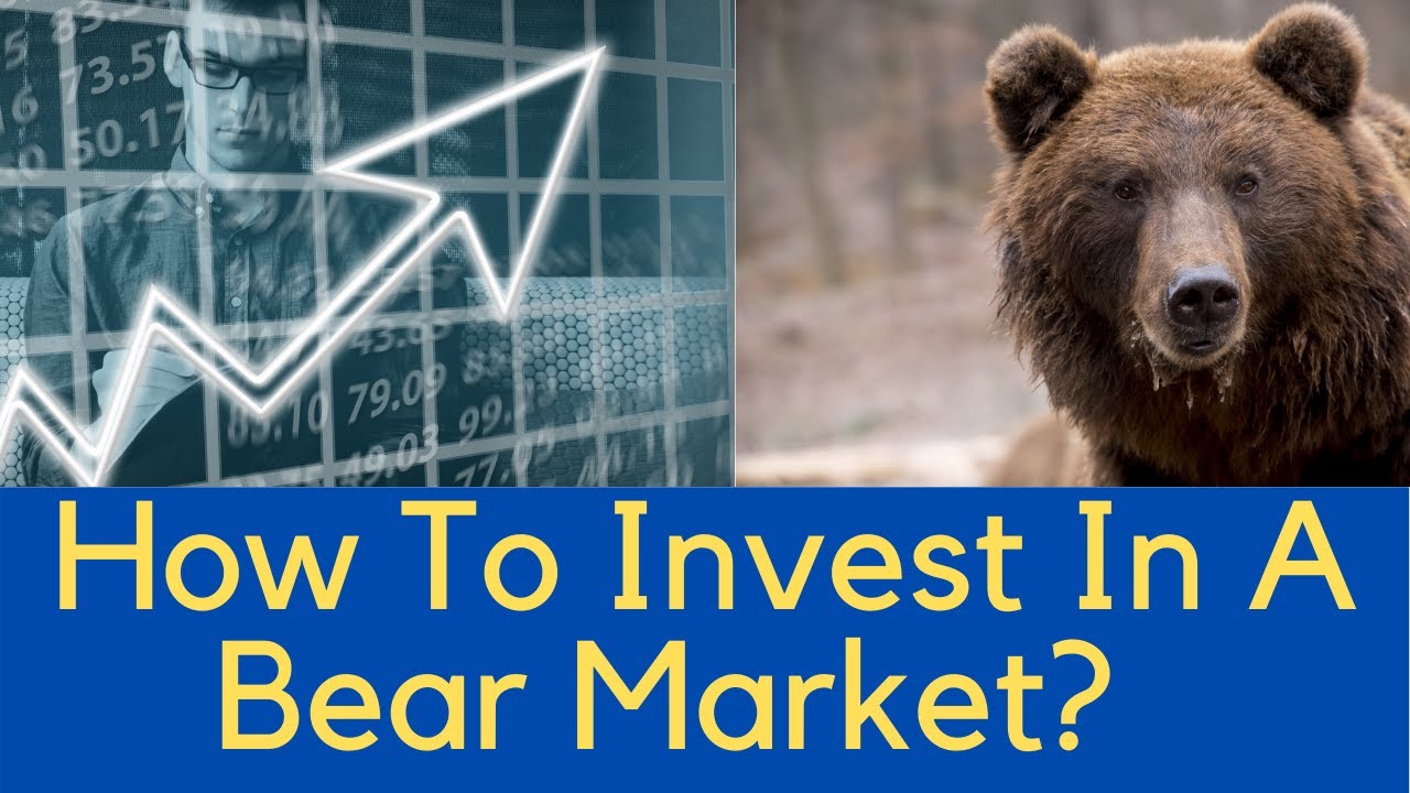 Investing Strategies How To Invest In A Bear Market? YouTube