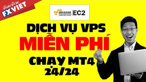 ĐĂNG KÝ VPS MIỄN PHÍ AMAZON EC2 CHO TRADER CHẠY ROBOT 24/24 || METATRADER4, MT5.