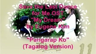 'Pangarap Ko' My Dream by Eugene Kim Tagalog Version [Save the Last Dance for Me OST]