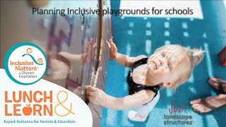 Creating Inclusive School Playgrounds - Lunch & Learn with Inclusion Matters by Shane's Inspiration
