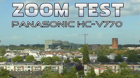 Zoom test  PANASONIC HC-V770