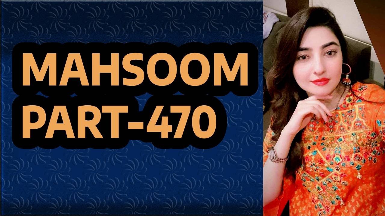 MAHSOOM PART-470 | AN EMOTIONAL & HEART TOUCHING URDU STORY