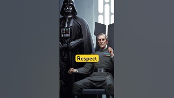 The respect between Darth Vader and Tarkin
