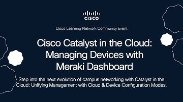 Cisco Catalyst in the Cloud: Managing Devices with Meraki Dashboard