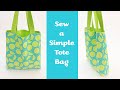 Sew a Super Simple Tote Bag: DETAILED INSTRUCTIONS by learncreatesew