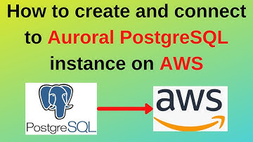 85. PostgreSQL DBA: How to create and connect to Aurora PostgreSQL Instance on AWS