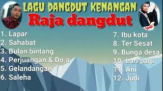 Download Lagu LAGU DANGDUT KENANGAN RAJA DANGDUT MP3