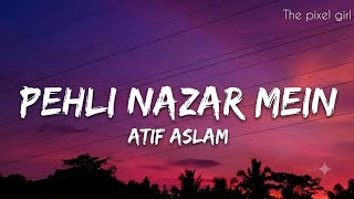 Pehli Nazar mein | Atif Aslam | The pixel girl |