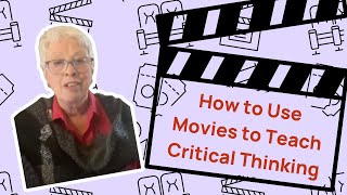 How To Use Movies To Teach Critical Thinking How To Use Movies To Teach Critical Thinking