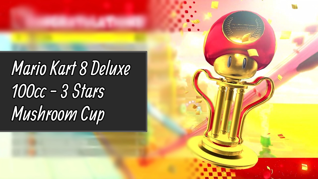 Mushroom Cup - 100cc/3 Stars⭐ || Mario Kart 8 Deluxe ||